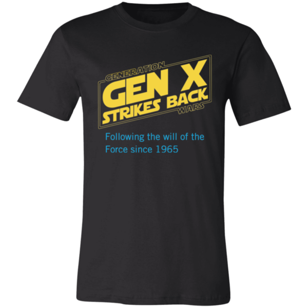 Generation Wars: Gen X Strike's Back Unisex Jersey Short-Sleeve T-Shirt - Image 2