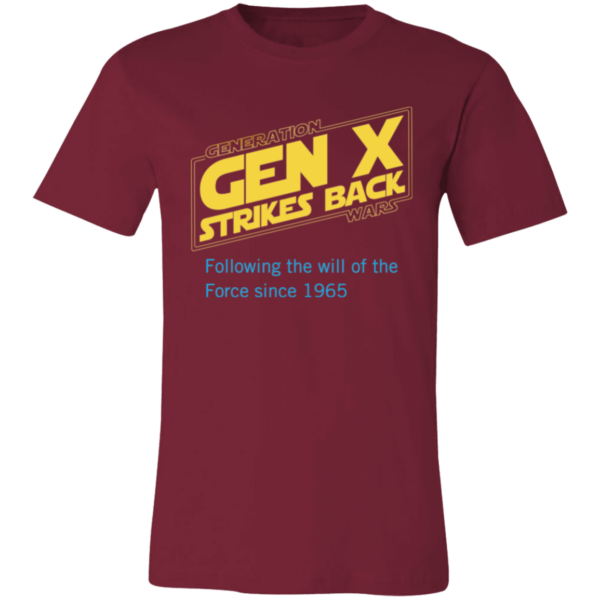 Generation Wars: Gen X Strike's Back Unisex Jersey Short-Sleeve T-Shirt - Image 3