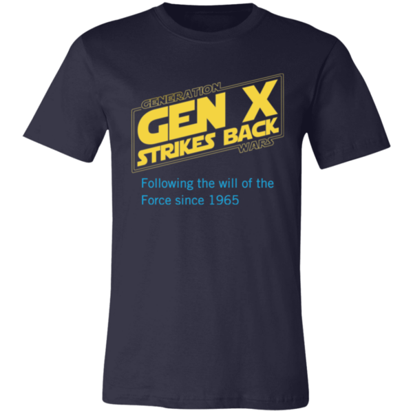 Generation Wars: Gen X Strike's Back Unisex Jersey Short-Sleeve T-Shirt - Image 5