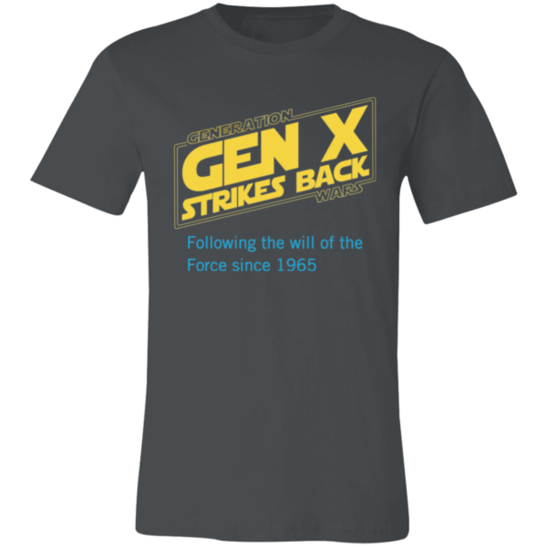 Generation Wars: Gen X Strike's Back Unisex Jersey Short-Sleeve T-Shirt - Image 6